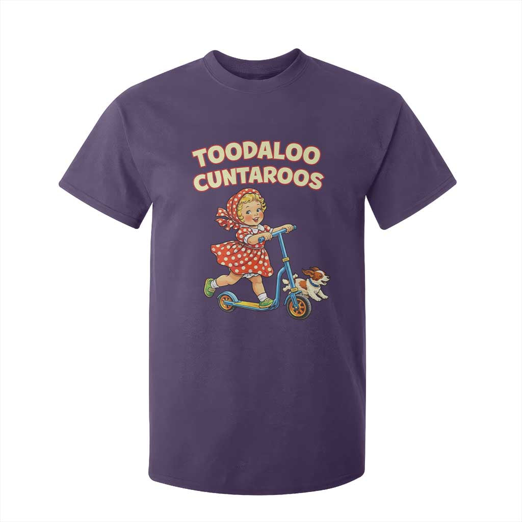 Toodaloo Cuntaroos Retro Scooter Girl T Shirt For Kid Funny Offensive Retro Goodbye Meme Dark Humor TS02 Purple Print Your Wear