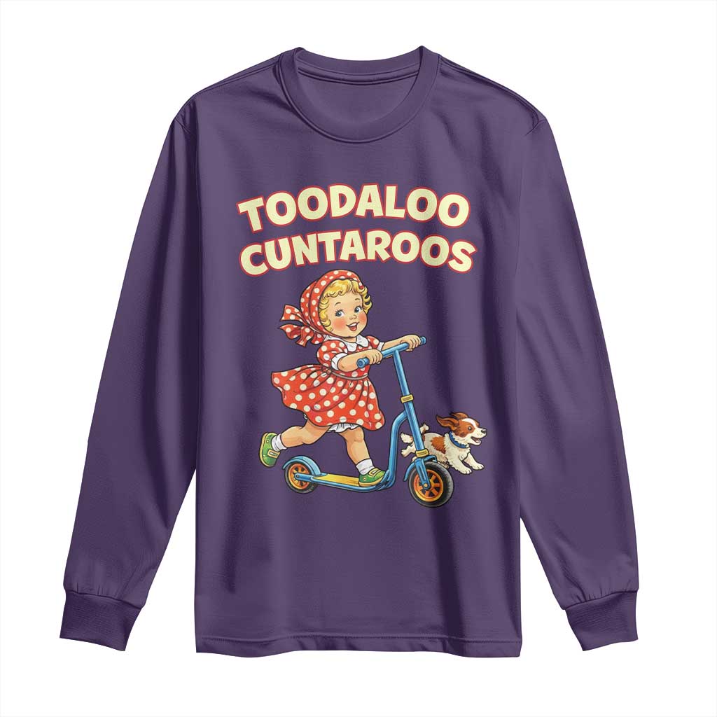 Toodaloo Cuntaroos Retro Scooter Girl Long Sleeve Shirt Funny Offensive Retro Goodbye Meme Dark Humor TS02 Purple Print Your Wear