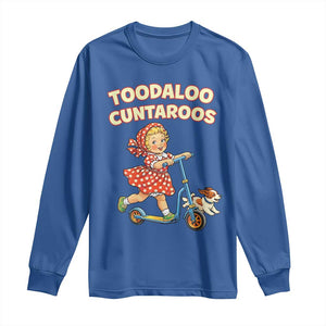 Toodaloo Cuntaroos Retro Scooter Girl Long Sleeve Shirt Funny Offensive Retro Goodbye Meme Dark Humor TS02 Royal Blue Print Your Wear