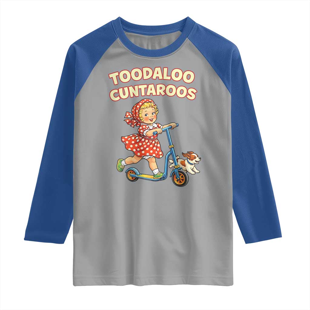 Toodaloo Cuntaroos Retro Scooter Girl Raglan Shirt Funny Offensive Retro Goodbye Meme Dark Humor TS02 Sport Gray Royal Print Your Wear