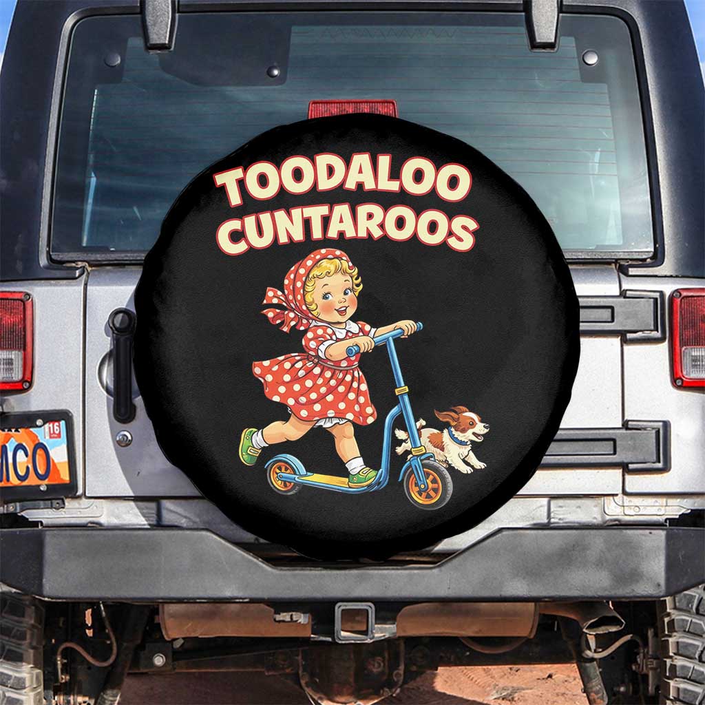 Toodaloo Cuntaroos Retro Scooter Girl Spare Tire Cover Funny Offensive Retro Goodbye Meme Dark Humor TS02 No hole Black Print Your Wear