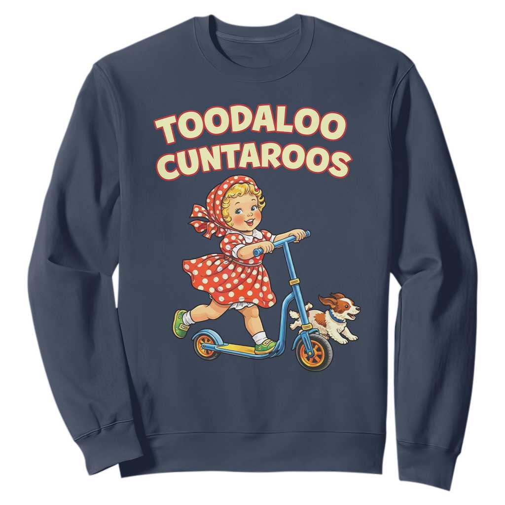 Toodaloo Cuntaroos Retro Scooter Girl Sweatshirt Funny Offensive Retro Goodbye Meme Dark Humor TS02 Navy Print Your Wear
