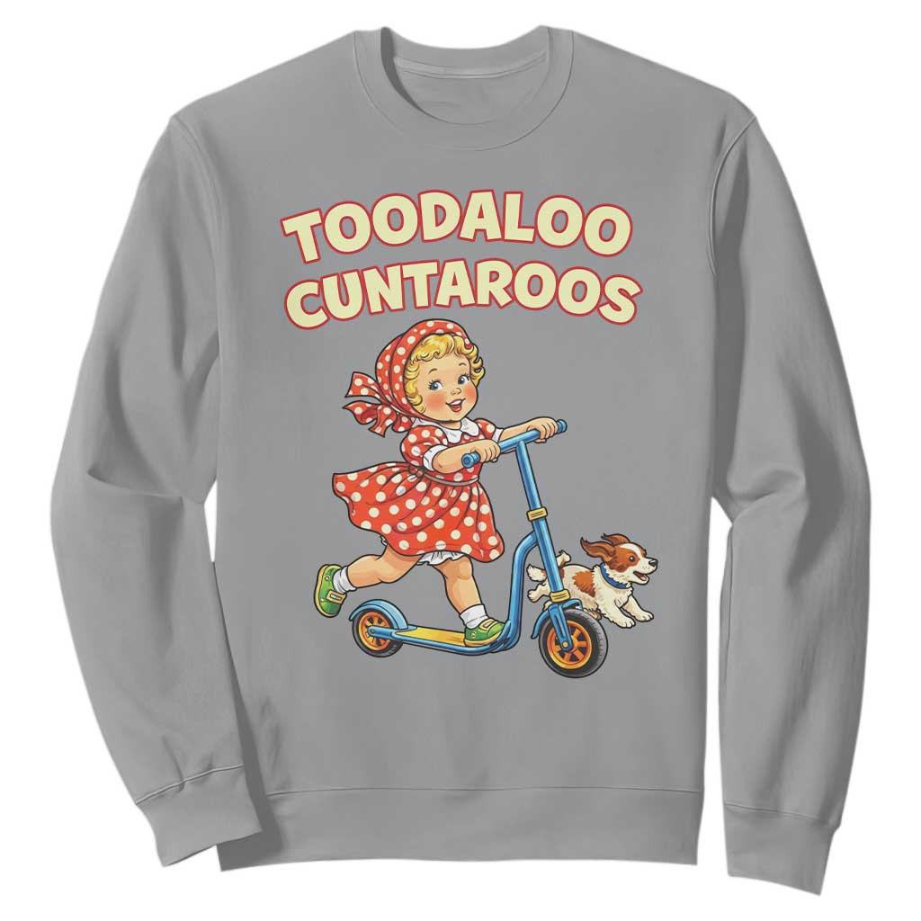Toodaloo Cuntaroos Retro Scooter Girl Sweatshirt Funny Offensive Retro Goodbye Meme Dark Humor TS02 Sport Gray Print Your Wear