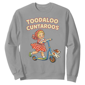Toodaloo Cuntaroos Retro Scooter Girl Sweatshirt Funny Offensive Retro Goodbye Meme Dark Humor TS02 Sport Gray Print Your Wear