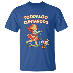 Toodaloo Cuntaroos Retro Scooter Girl T Shirt Funny Offensive Retro Goodbye Meme Dark Humor TS02 Royal Blue Print Your Wear