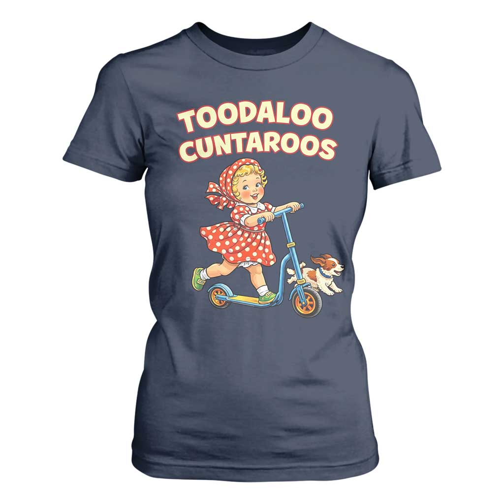Toodaloo Cuntaroos Retro Scooter Girl T Shirt For Women Funny Offensive Retro Goodbye Meme Dark Humor TS02 Navy Print Your Wear