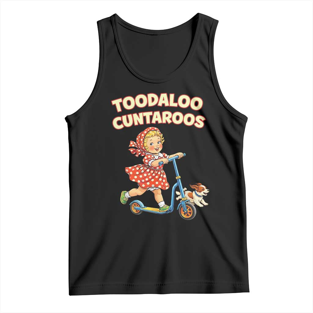 Toodaloo Cuntaroos Retro Scooter Girl Tank Top Funny Offensive Retro Goodbye Meme Dark Humor TS02 Black Print Your Wear