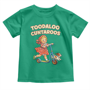 Toodaloo Cuntaroos Retro Scooter Girl Toddler T Shirt Funny Offensive Retro Goodbye Meme Dark Humor TS02 Irish Green Print Your Wear