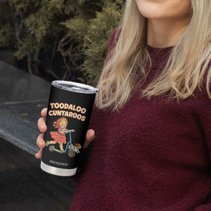 Toodaloo Cuntaroos Retro Scooter Girl Tumbler Cup Funny Offensive Retro Goodbye Meme Dark Humor TS02 Print Your Wear