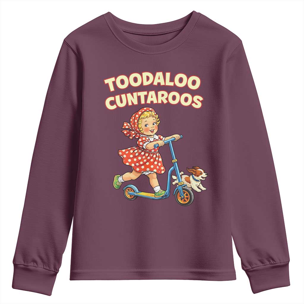 Toodaloo Cuntaroos Retro Scooter Girl Youth Sweatshirt Funny Offensive Retro Goodbye Meme Dark Humor TS02 Maroon Print Your Wear