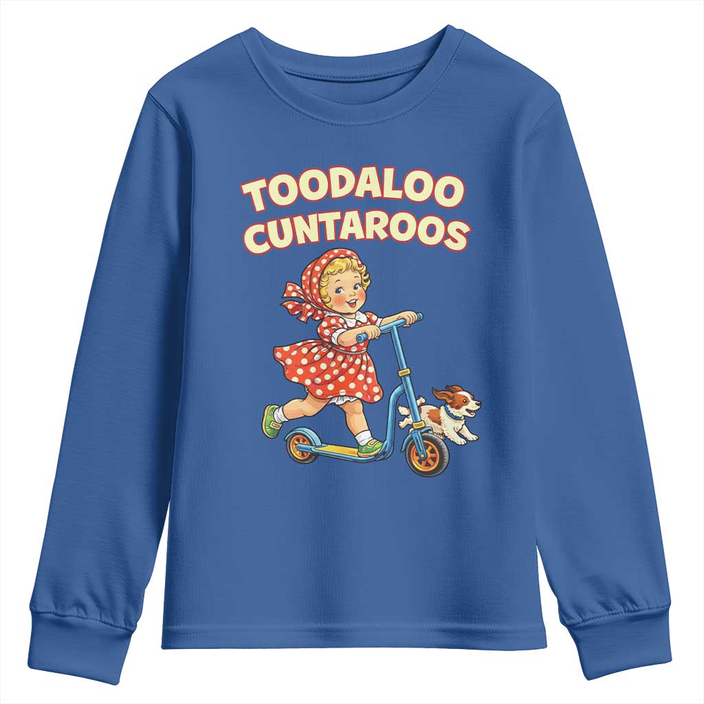 Toodaloo Cuntaroos Retro Scooter Girl Youth Sweatshirt Funny Offensive Retro Goodbye Meme Dark Humor TS02 Royal Blue Print Your Wear