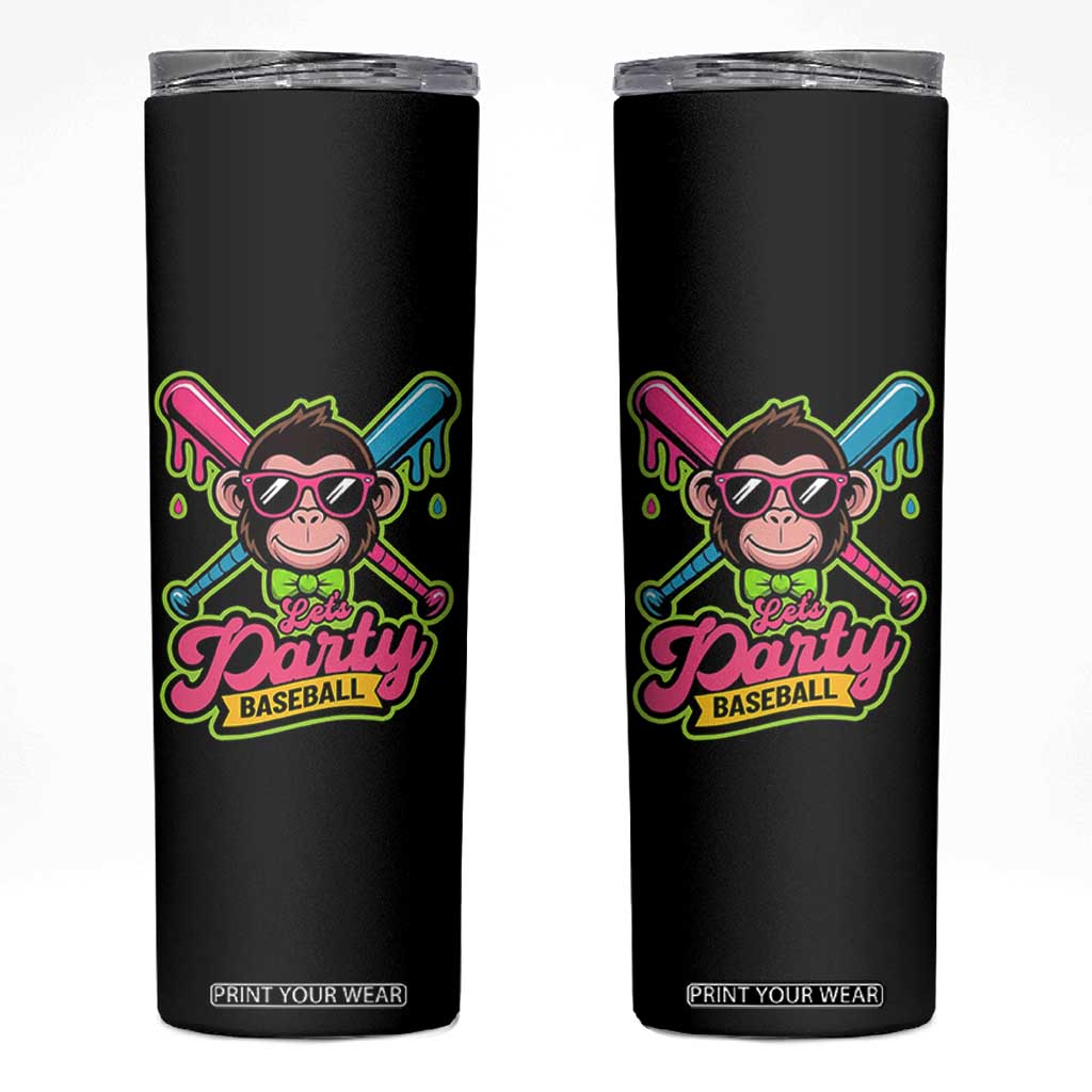 Lets Party Baseball Monkey Game Day Skinny Tumbler Neon Dripping Bats Funny Baseball Fan Party Ball TS02 Black Print Your Wear