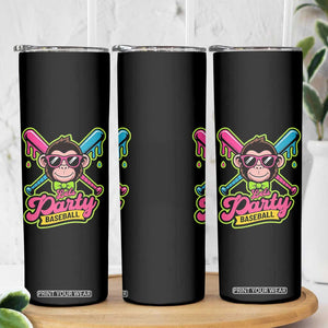 Lets Party Baseball Monkey Game Day Skinny Tumbler Neon Dripping Bats Funny Baseball Fan Party Ball TS02 Print Your Wear