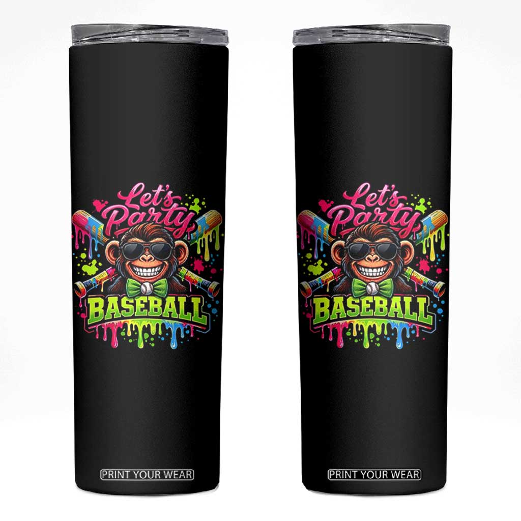 Lets Party Baseball Monkey Neon Dripping Graphic Skinny Tumbler Funny Ball Party Game Day Fans TS02 Black Print Your Wear