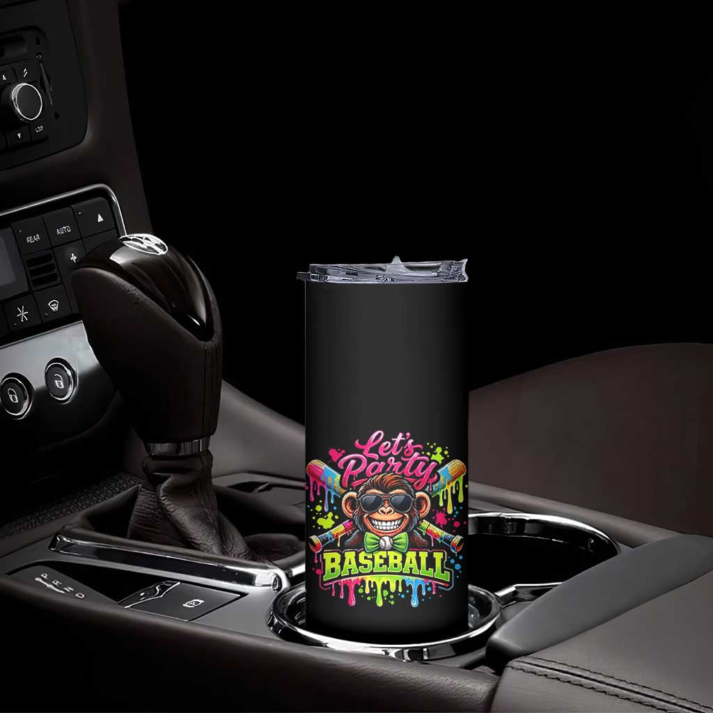 Lets Party Baseball Monkey Neon Dripping Graphic Skinny Tumbler Funny Ball Party Game Day Fans TS02 Print Your Wear