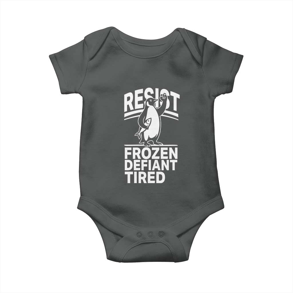 Funny Penguin Resist Baby Onesie Frozen Defiant Tired FDT Activism TS02 Dark Heather Print Your Wear