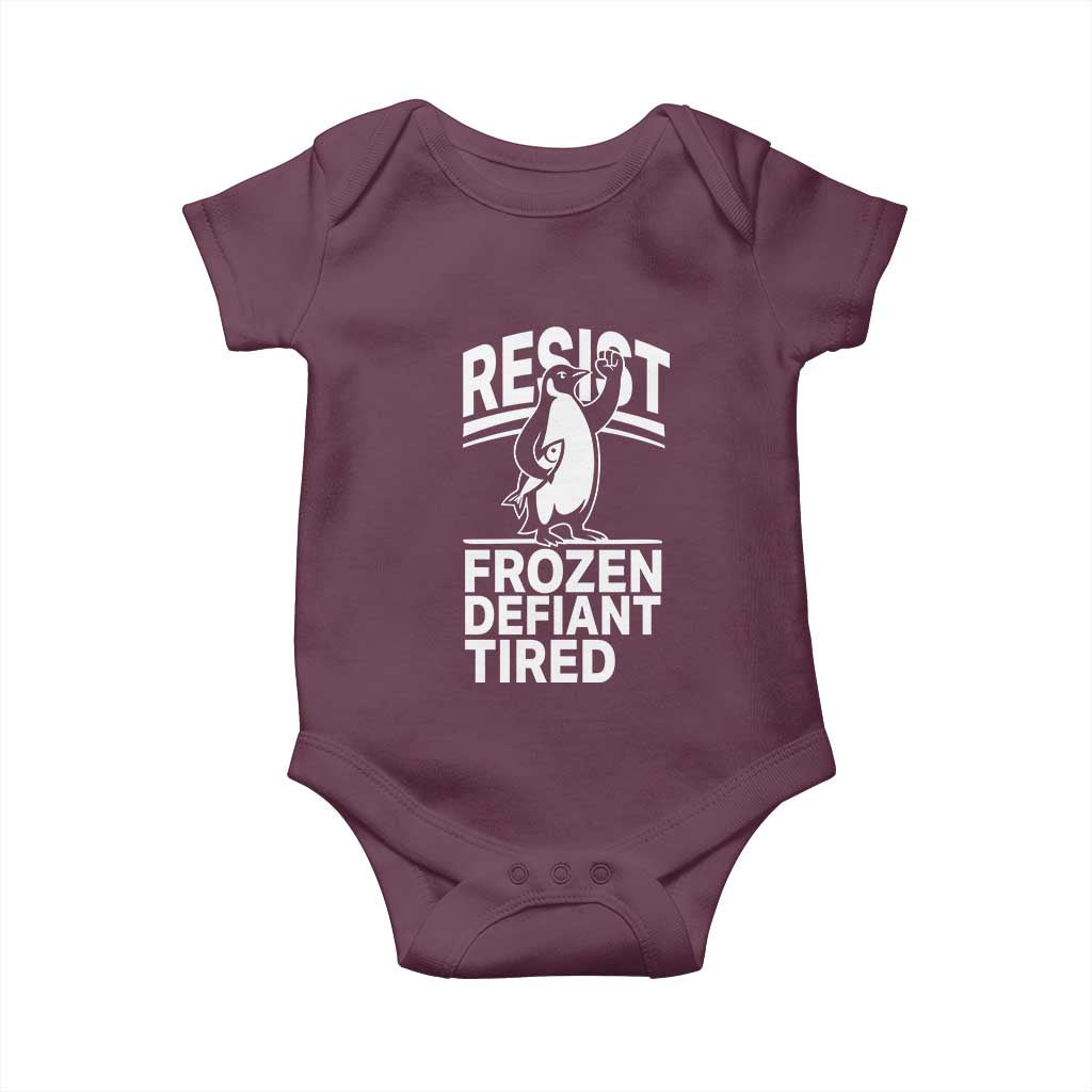 Funny Penguin Resist Baby Onesie Frozen Defiant Tired FDT Activism TS02 Maroon Print Your Wear