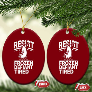 Funny Penguin Resist Ceramic Ornament Frozen Defiant Tired FDT Activism TS02 Print Your Wear