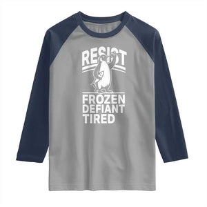 Funny Penguin Resist Raglan Shirt Frozen Defiant Tired FDT Activism TS02 Sport Gray Navy Print Your Wear