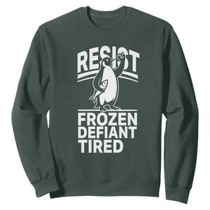 Funny Penguin Resist Sweatshirt Frozen Defiant Tired FDT Activism TS02 Dark Forest Green Print Your Wear