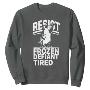 Funny Penguin Resist Sweatshirt Frozen Defiant Tired FDT Activism TS02 Dark Heather Print Your Wear