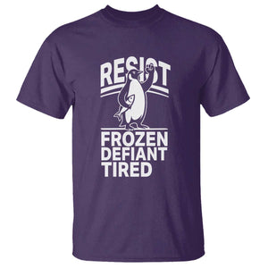Funny Penguin Resist T Shirt Frozen Defiant Tired FDT Activism TS02 Purple Print Your Wear