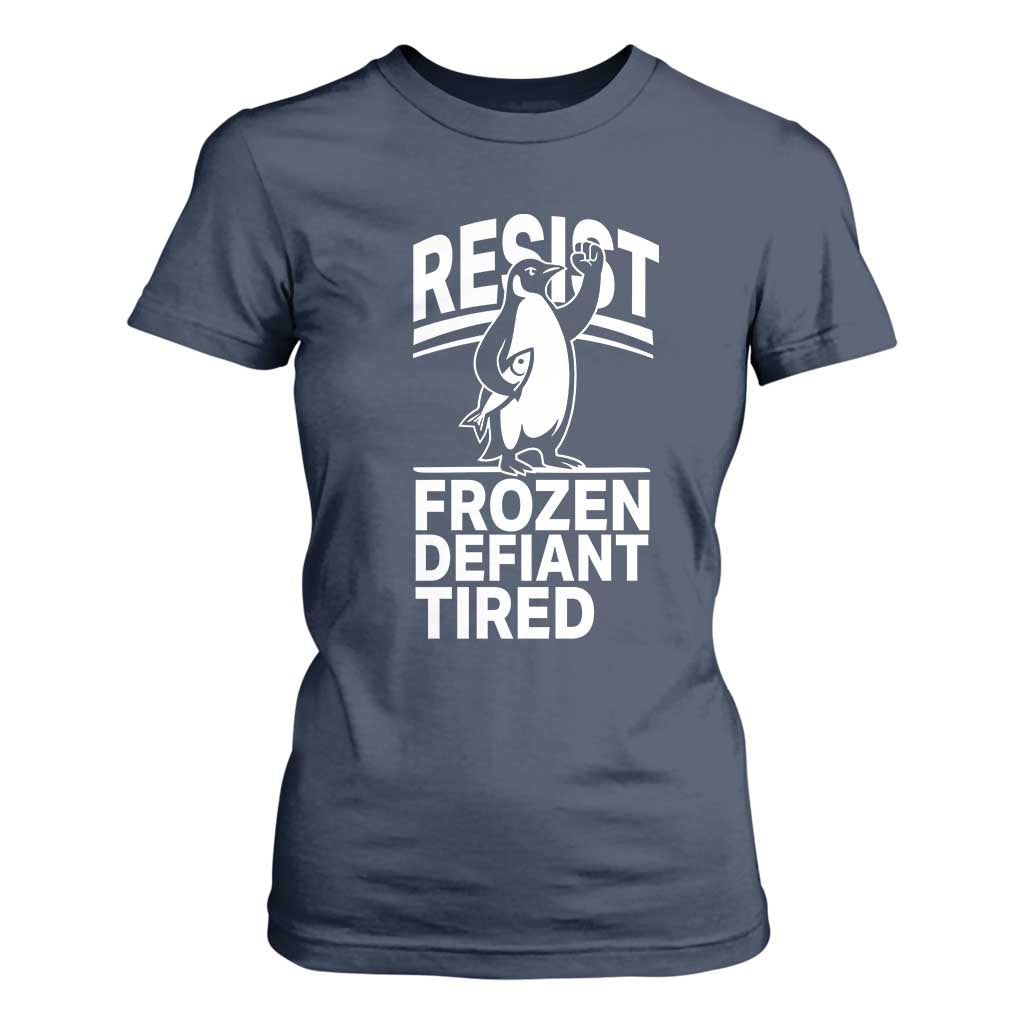 Funny Penguin Resist T Shirt For Women Frozen Defiant Tired FDT Activism TS02 Navy Print Your Wear
