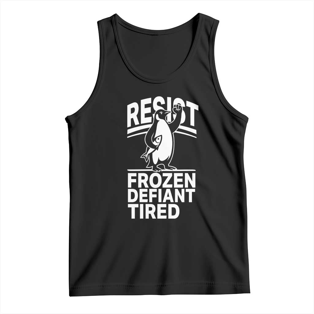 Funny Penguin Resist Tank Top Frozen Defiant Tired FDT Activism TS02 Black Print Your Wear