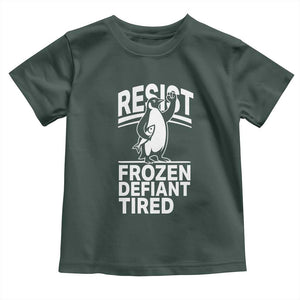 Funny Penguin Resist Toddler T Shirt Frozen Defiant Tired FDT Activism TS02 Dark Forest Green Print Your Wear
