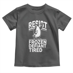 Funny Penguin Resist Toddler T Shirt Frozen Defiant Tired FDT Activism TS02 Dark Heather Print Your Wear