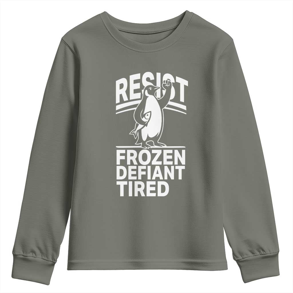 Funny Penguin Resist Youth Sweatshirt Frozen Defiant Tired FDT Activism TS02 Military Green Print Your Wear