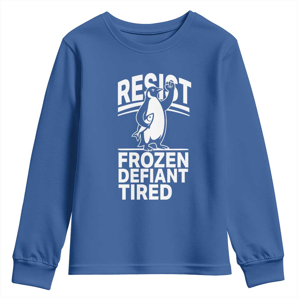 Funny Penguin Resist Youth Sweatshirt Frozen Defiant Tired FDT Activism TS02 Royal Blue Print Your Wear