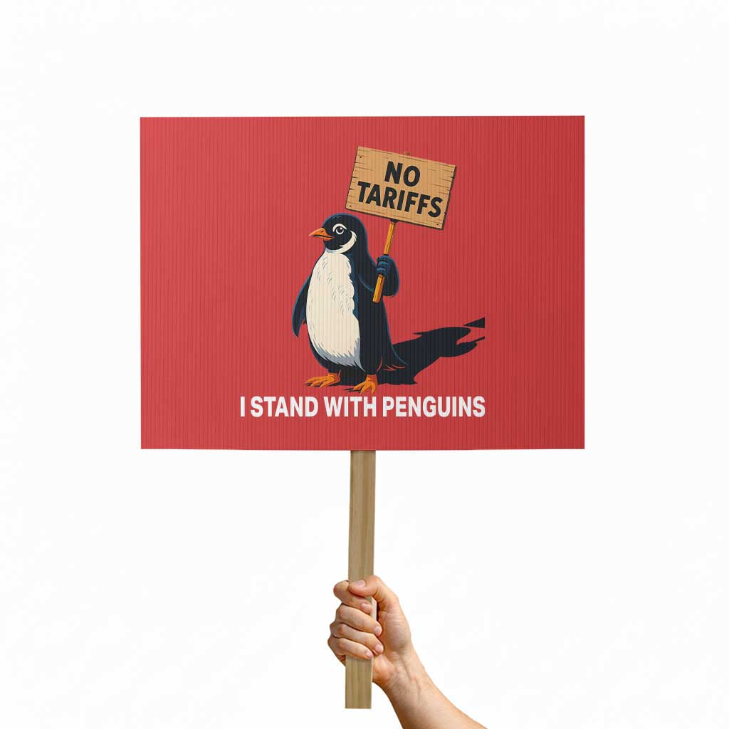 Funny Penguin Resist Protest Sign No Tariffs I Stand With Penguins - Print Your Wear