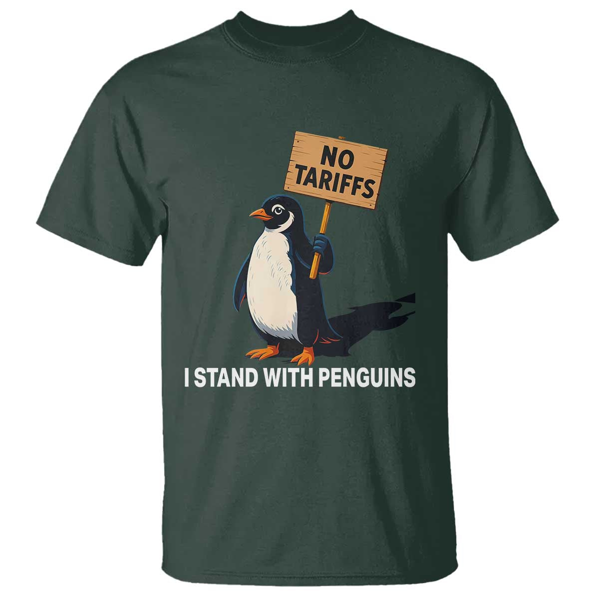 Funny Penguin Resist T Shirt No Tariffs I Stand With Penguins TS02 Dark Forest Green Print Your Wear