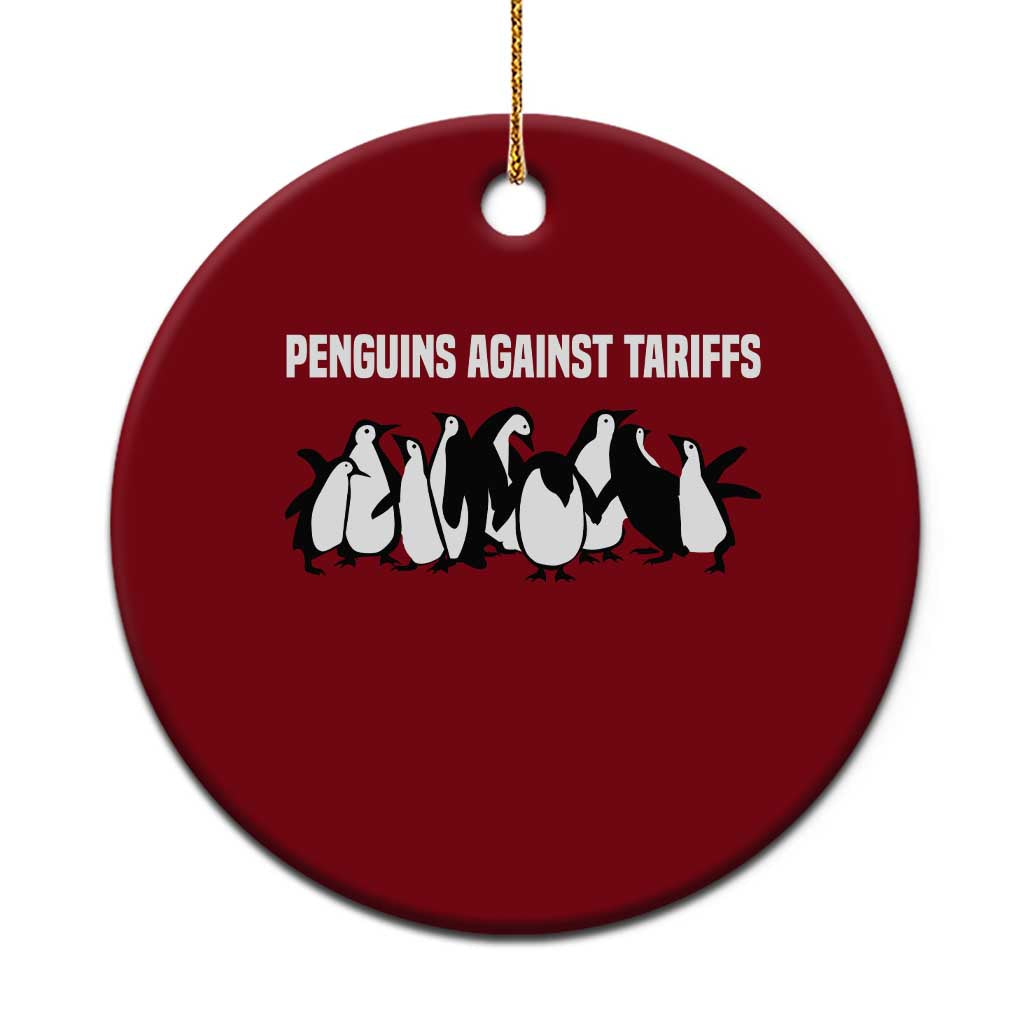 Funny Penguin Resist Ceramic Ornament Penguins Against Tariffs Sarcastic Saying Meme TS02 1pc Red Print Your Wear