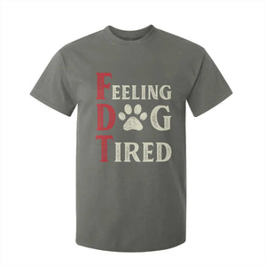 Feeling Dog Tired T Shirt For Kid FDT Dogs Paw Sarcasm TS02 Military Green Print Your Wear