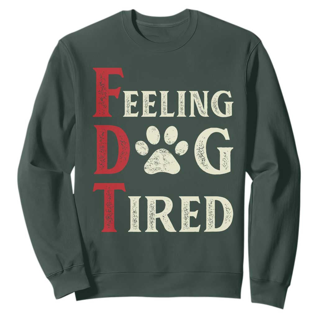 Feeling Dog Tired Sweatshirt FDT Dogs Paw Sarcasm TS02 Dark Forest Green Print Your Wear