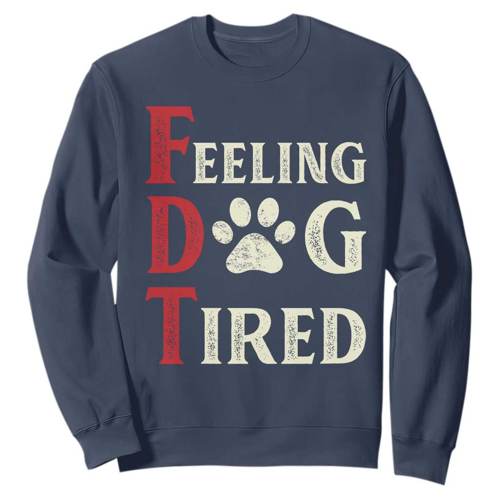 Feeling Dog Tired Sweatshirt FDT Dogs Paw Sarcasm TS02 Navy Print Your Wear