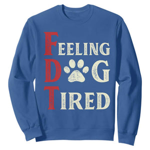 Feeling Dog Tired Sweatshirt FDT Dogs Paw Sarcasm TS02 Royal Blue Print Your Wear