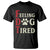 Feeling Dog Tired T Shirt FDT Dogs Paw Sarcasm TS02 Black Print Your Wear