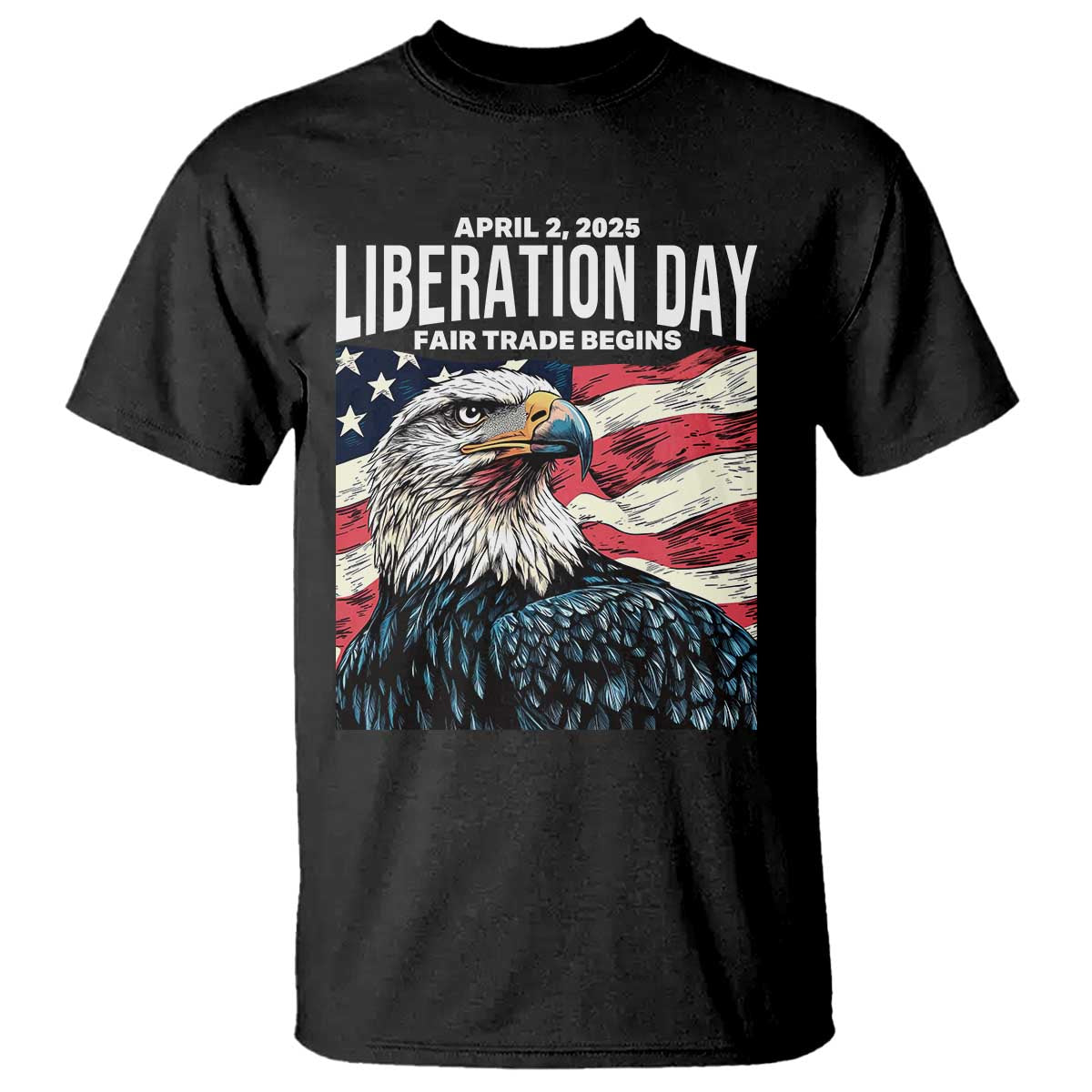 Liberation Day April 2 2025 T Shirt Fair Trade Patriotic American Eagle USA Flag TS02 Black Print Your Wear