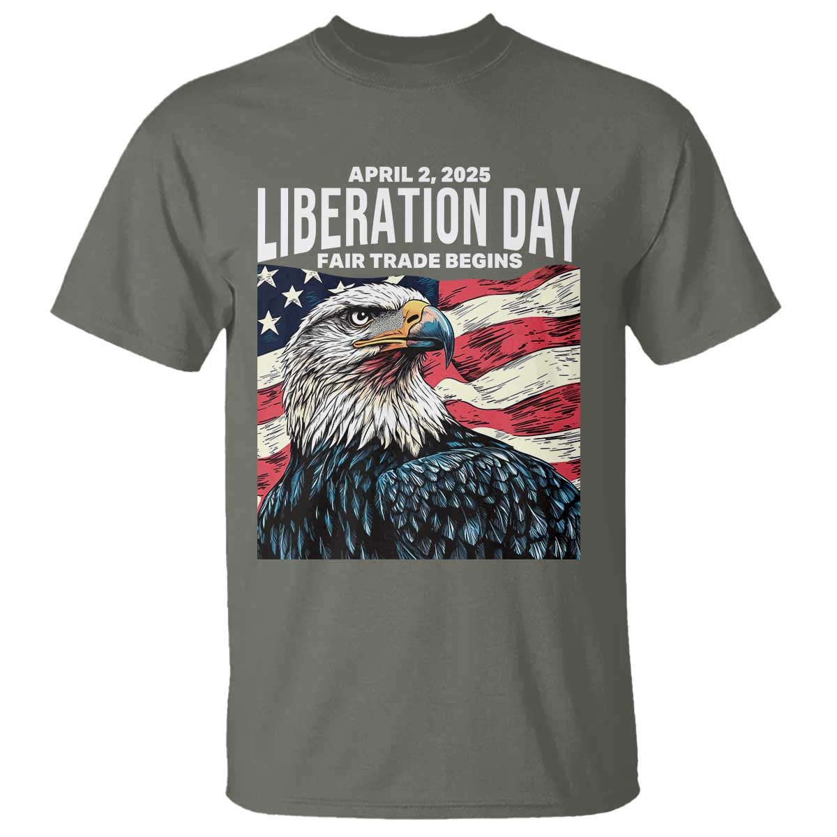 Liberation Day April 2 2025 T Shirt Fair Trade Patriotic American Eagle USA Flag TS02 Military Green Print Your Wear