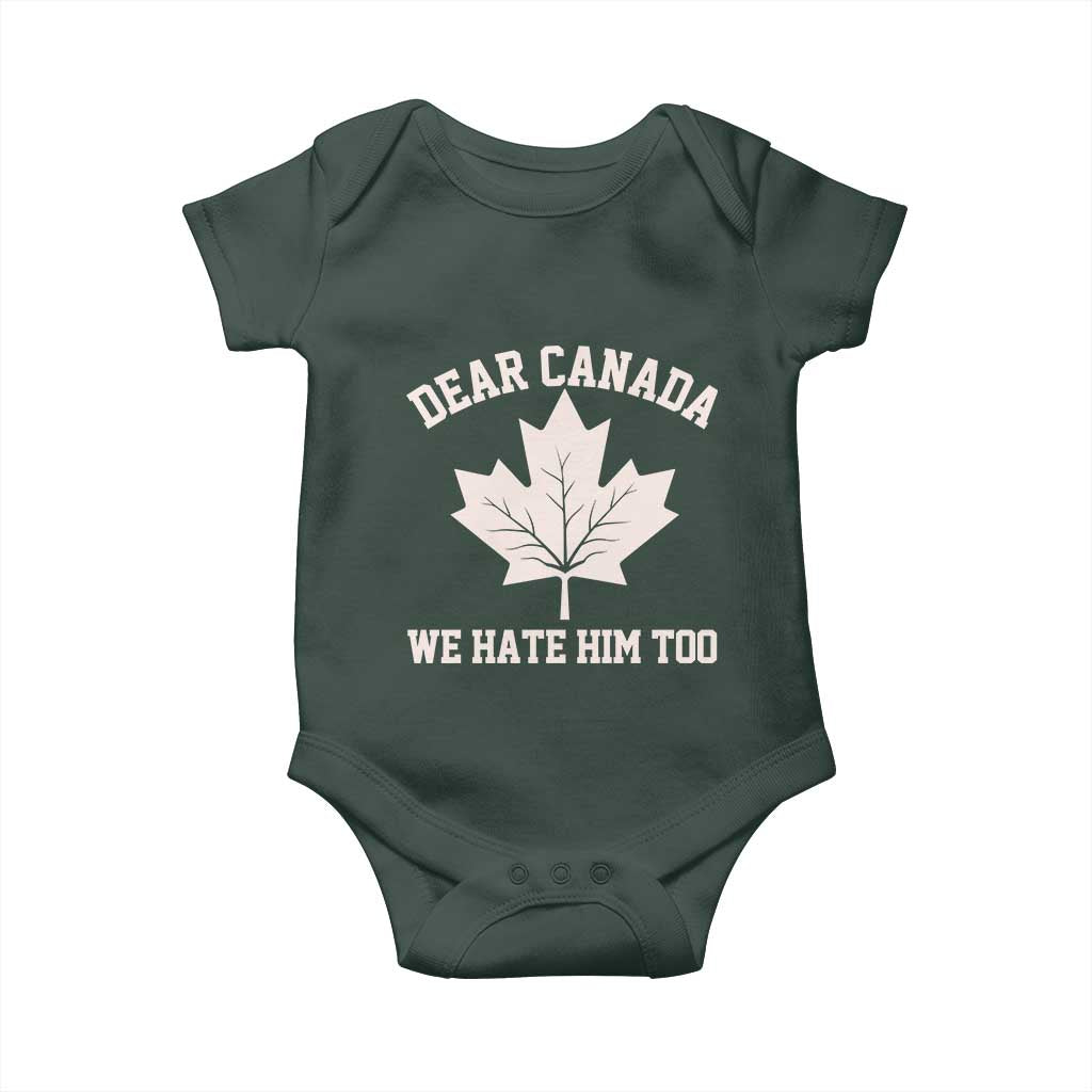 Dear Canada We Hate Him Too Baby Onesie Political 2025 Protest TS02 Print Your Wear