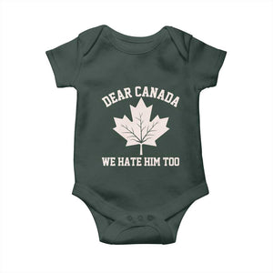 Dear Canada We Hate Him Too Baby Onesie Political 2025 Protest TS02 Print Your Wear
