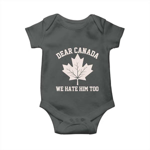 Dear Canada We Hate Him Too Baby Onesie Political 2025 Protest TS02 Dark Heather Print Your Wear