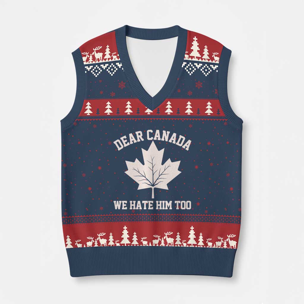 Dear Canada We Hate Him Too V-Neck Knit Sweater Vest Political 2025 Protest TS02 Navy Red Print Your Wear