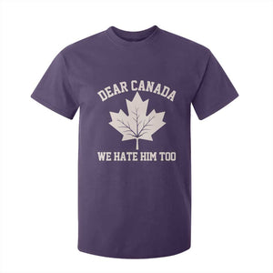 Dear Canada We Hate Him Too T Shirt For Kid Political 2025 Protest TS02 Purple Print Your Wear