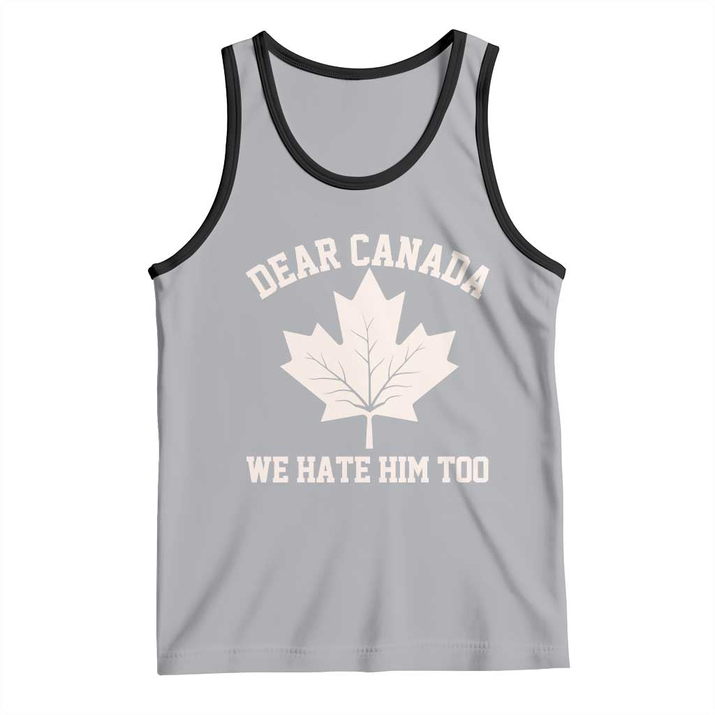 Dear Canada We Hate Him Too Tank Top Political 2025 Protest TS02 Athletic Heather Black Print Your Wear
