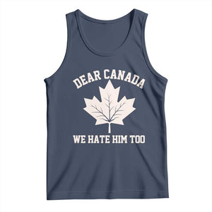 Dear Canada We Hate Him Too Tank Top Political 2025 Protest TS02 Navy Print Your Wear