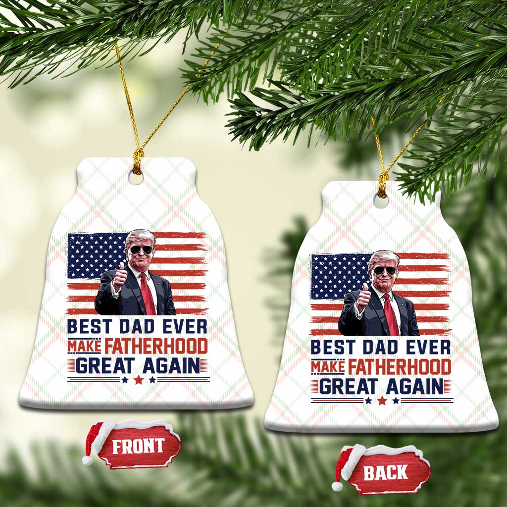 Trump Best Dad Ever Ceramic Ornament Funny Father's Day Make Fatherhood Great Again USA Flag TS02 Print Your Wear